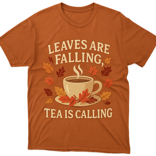 Leaves Are Falling, Tea Is Calling - Shirt