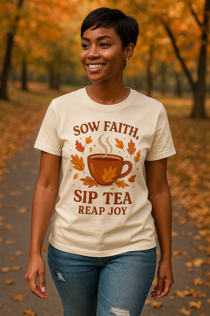 Sow Faith, Sip Tea - Shirt